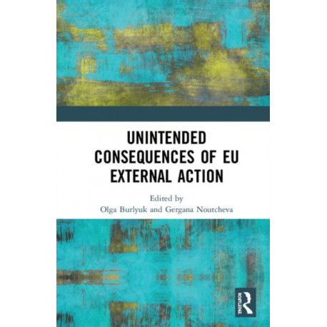 Unintended Consequences of EU External Action