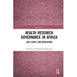 Health Research Governance in Africa: Law, Ethics, and Regulation