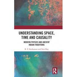Understanding Space, Time and Causality: Modern Physics and Ancient Indian Traditions