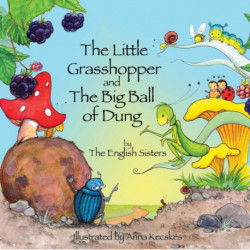 Story Time for Kids with NLP by the English Sisters: The Little Grasshopper and the Big Ball of Dung