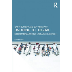 Undoing the Digital: Sociomaterialism and Literacy Education