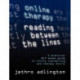 Online Therapy - Reading Between the Lines: A Practical NLP Based Guide to Online Counselling and Therapy Skills