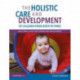 The Holistic Care and Development of Children from Birth to Three: An Essential Guide for Students and Practitioners