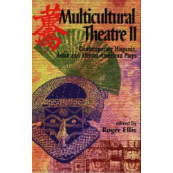 Multicultural Theatre 2: Contemporary Hispanic, Asian & African-American Plays