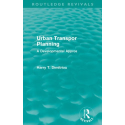 Urban Transport Planning (Routledge Revivals): A developmental approach