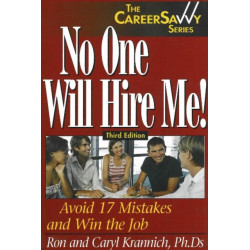 No One Will Hire Me!, 3rd Edition: Avoid 17 Mistakes & Win the Job