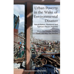Urban Poverty in the Wake of Environmental Disaster: Rehabilitation, Resilience and Typhoon Haiyan (Yolanda)