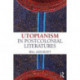 Utopianism in Postcolonial Literatures