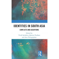 Identities in South Asia: Conflicts and Assertions