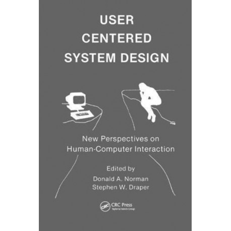 User Centered System Design: New Perspectives on Human-computer Interaction