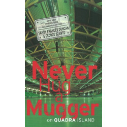 Never Hug a Mugger on Quadra Island