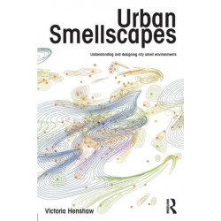 Urban Smellscapes: Understanding and Designing City Smell Environments
