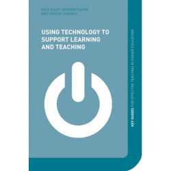 Using Technology to Support Learning and Teaching