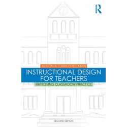 Instructional Design for Teachers: Improving Classroom Practice