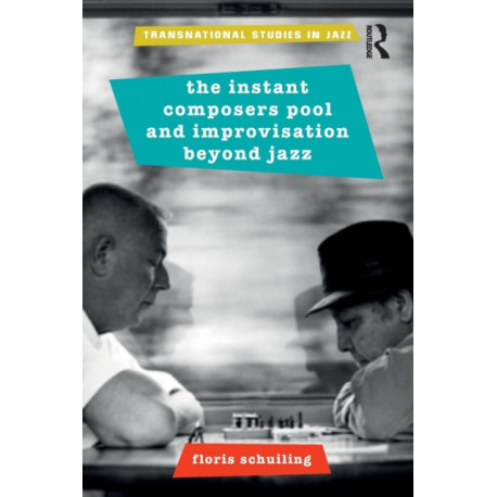 The Instant Composers Pool and Improvisation Beyond Jazz