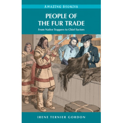 People of the Fur Trade: From Native Trappers to Chief Factors