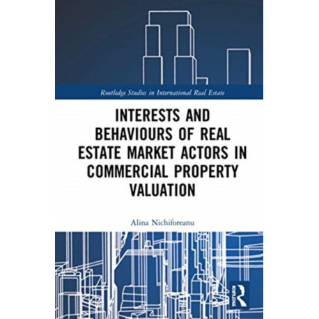 Interests and Behaviours of Real Estate Market Actors in Commercial Property Valuation