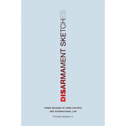 Disarmament Sketches: Three Decades of Arms Control and International Law