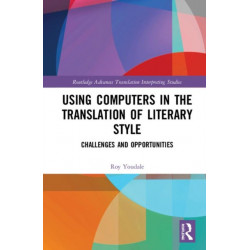 Using Computers in the Translation of Literary Style: Challenges and Opportunities