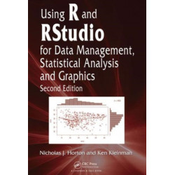 Using R and RStudio for Data Management, Statistical Analysis, and Graphics