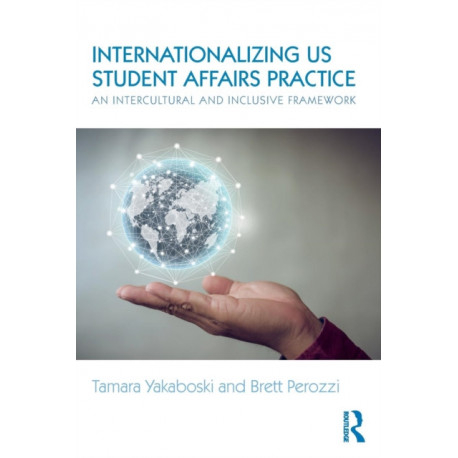 Internationalizing US Student Affairs Practice: An Intercultural and Inclusive Framework