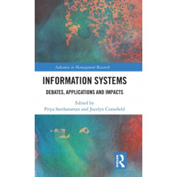 Information Systems: Debates, Applications and Impacts