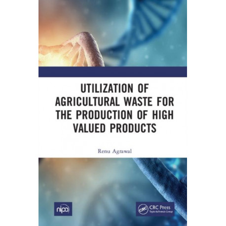 Utilization of Agricultural Waste for the Production of High Valued Products