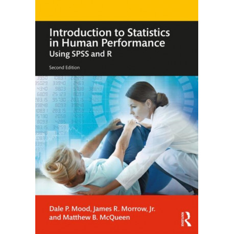 Introduction to Statistics in Human Performance: Using SPSS and R