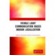 Visible Light Communication Based Indoor Localization