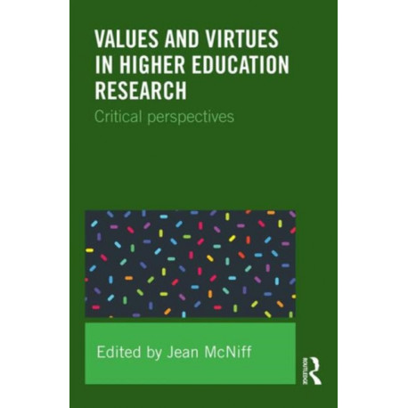 Values and Virtues in Higher Education Research.: Critical perspectives