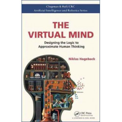 The Virtual Mind: Designing the Logic to Approximate Human Thinking