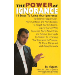 The Power of Ignorance: 14 Steps To Using Your Ignorance