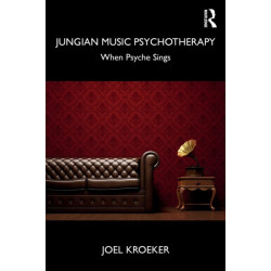 Jungian Music Psychotherapy: When Psyche Sings