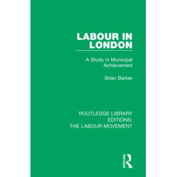 Labour in London: A Study in Municipal Achievement