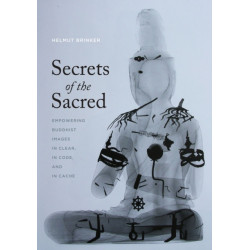 Secrets of the Sacred: Empowering Buddhist Images in Clear, in Code, and in Cache