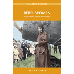 Rebel Women: Achievements Beyond the Ordinary