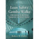 Lean Safety Gemba Walks: A Methodology for Workforce Engagement and Culture Change