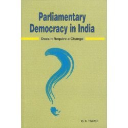 Parliamentary Democracy in India: Does it Require a Change?