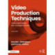Video Production Techniques: Theory and Practice from Concept to Screen