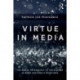 Virtue in Media: The Moral Psychology of Excellence in News and Public Relations