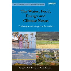 The Water, Food, Energy and Climate Nexus: Challenges and an agenda for action