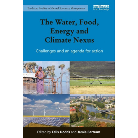 The Water, Food, Energy and Climate Nexus: Challenges and an agenda for action