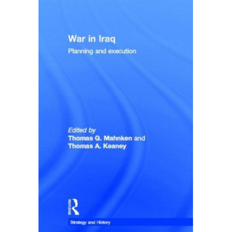 War in Iraq: Planning and Execution