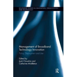 Management of Broadband Technology and Innovation: Policy, Deployment, and Use