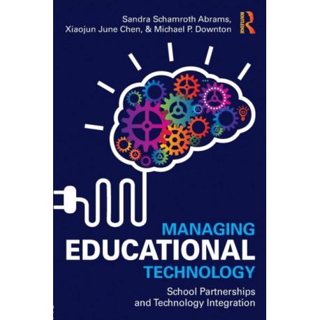 Managing Educational Technology: School Partnerships and Technology Integration