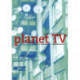 Planet TV: A Global Television Reader