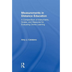 Measurements in Distance Education: A Compendium of Instruments, Scales, and Measures for Evaluating Online Learning