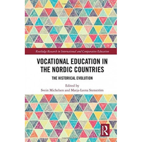 Vocational Education in the Nordic Countries: The Historical Evolution