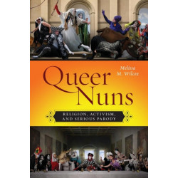 Queer Nuns: Religion, Activism, and Serious Parody