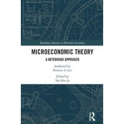Microeconomic Theory: A Heterodox Approach